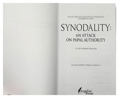 SYNODALITY: AN ATTACK ON PAPAL AUTHORITY