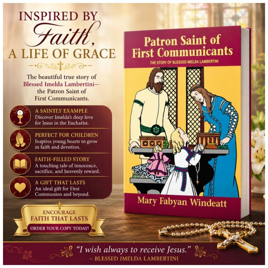 SAINT OF FIRST COMMUNICANTS - THE STORY OF BLESSED IMELDA LAMERTINI