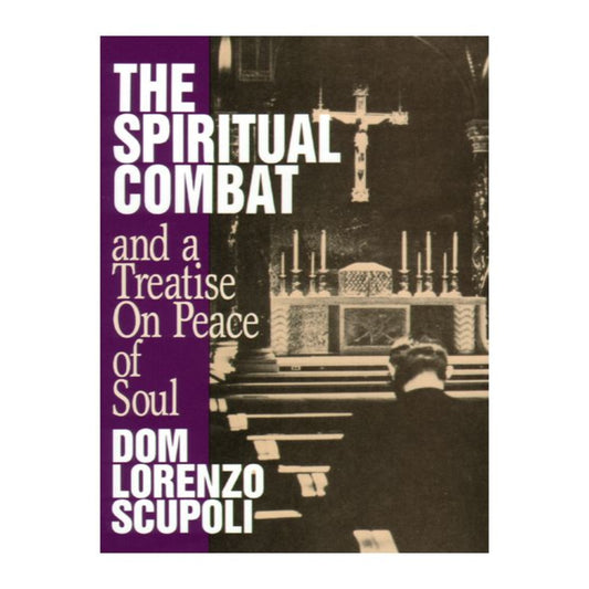 THE SPIRITUAL COMBAT AND A TREATISE ON PEACE