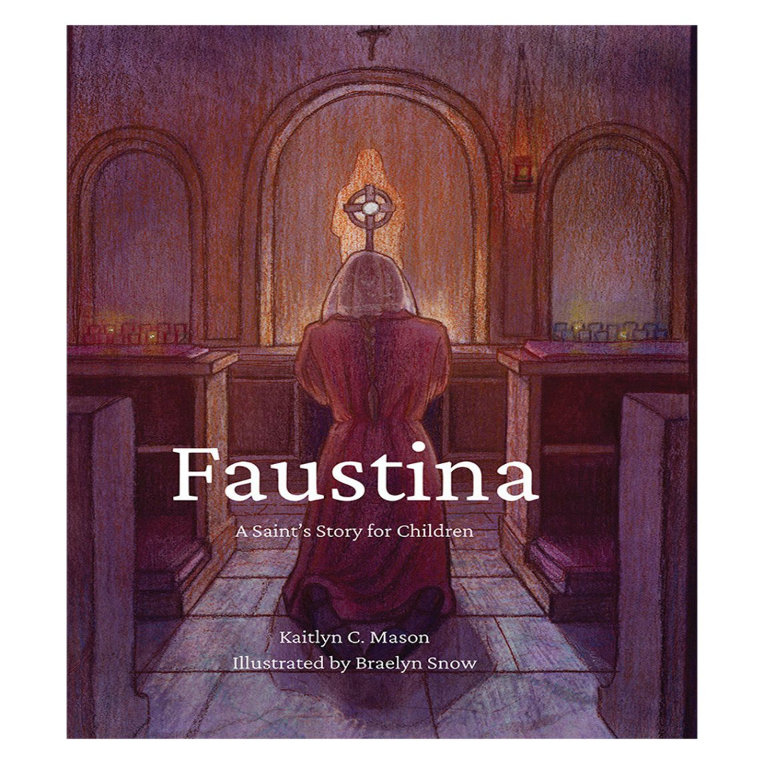FAUSTINA: A SAINT'S STORY FOR CHILDREN