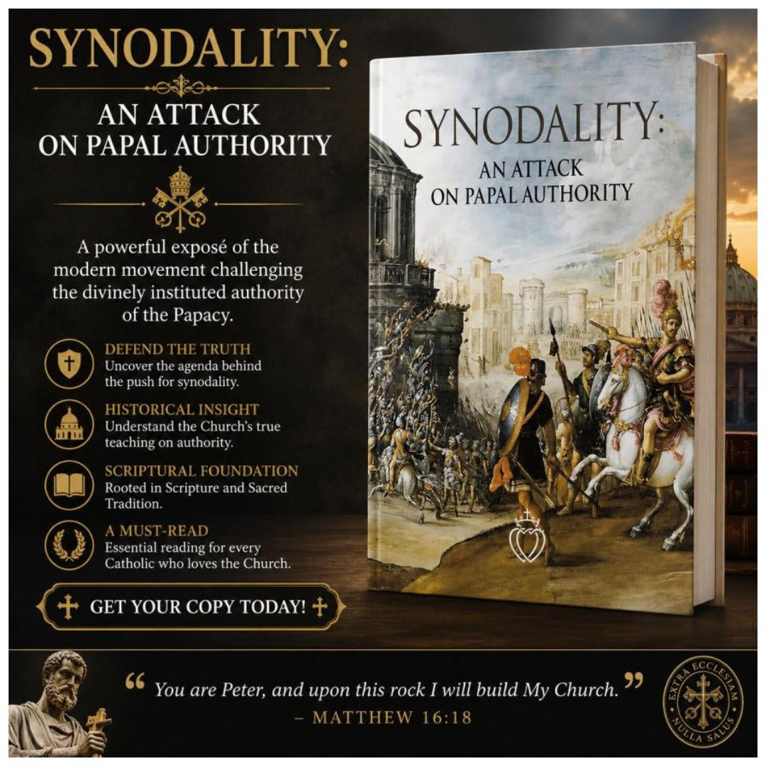 SYNODALITY: AN ATTACK ON PAPAL AUTHORITY