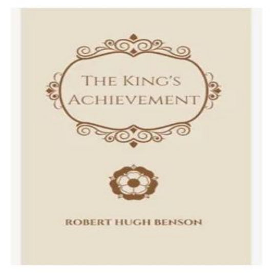 THE KING’S ACHIEVEMENT