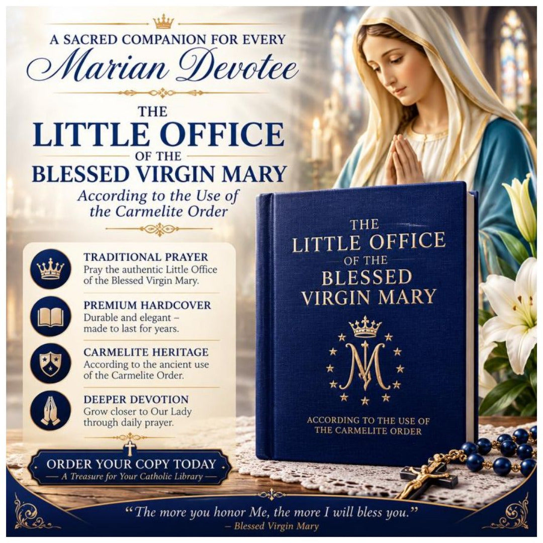 THE LITTLE OFFICE OF THE BLESSED VIRGIN MARY: ACCORDING TO THE USE OF THE CARMELITE ORDER HARDCOVER