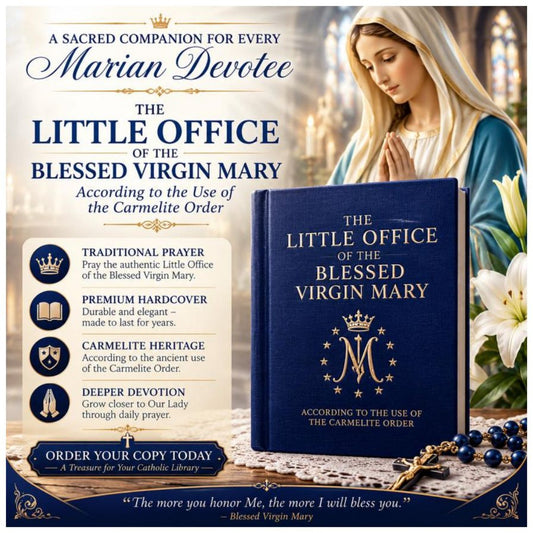 THE LITTLE OFFICE OF THE BLESSED VIRGIN MARY: ACCORDING TO THE USE OF THE CARMELITE ORDER HARDCOVER