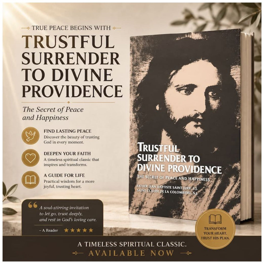 TRUSTFUL SURRENDER TO DIVINE PROVIDENCE: THE SECRET OF PEACE AND HAPPINESS