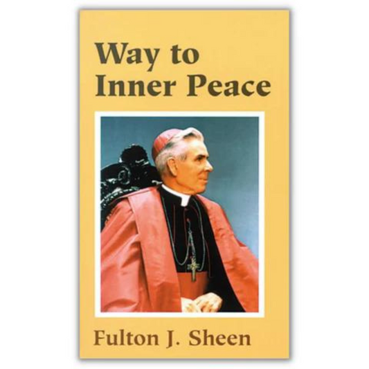 WAY TO INNER PEACE ARCHBISHOP FULTON SHEEN