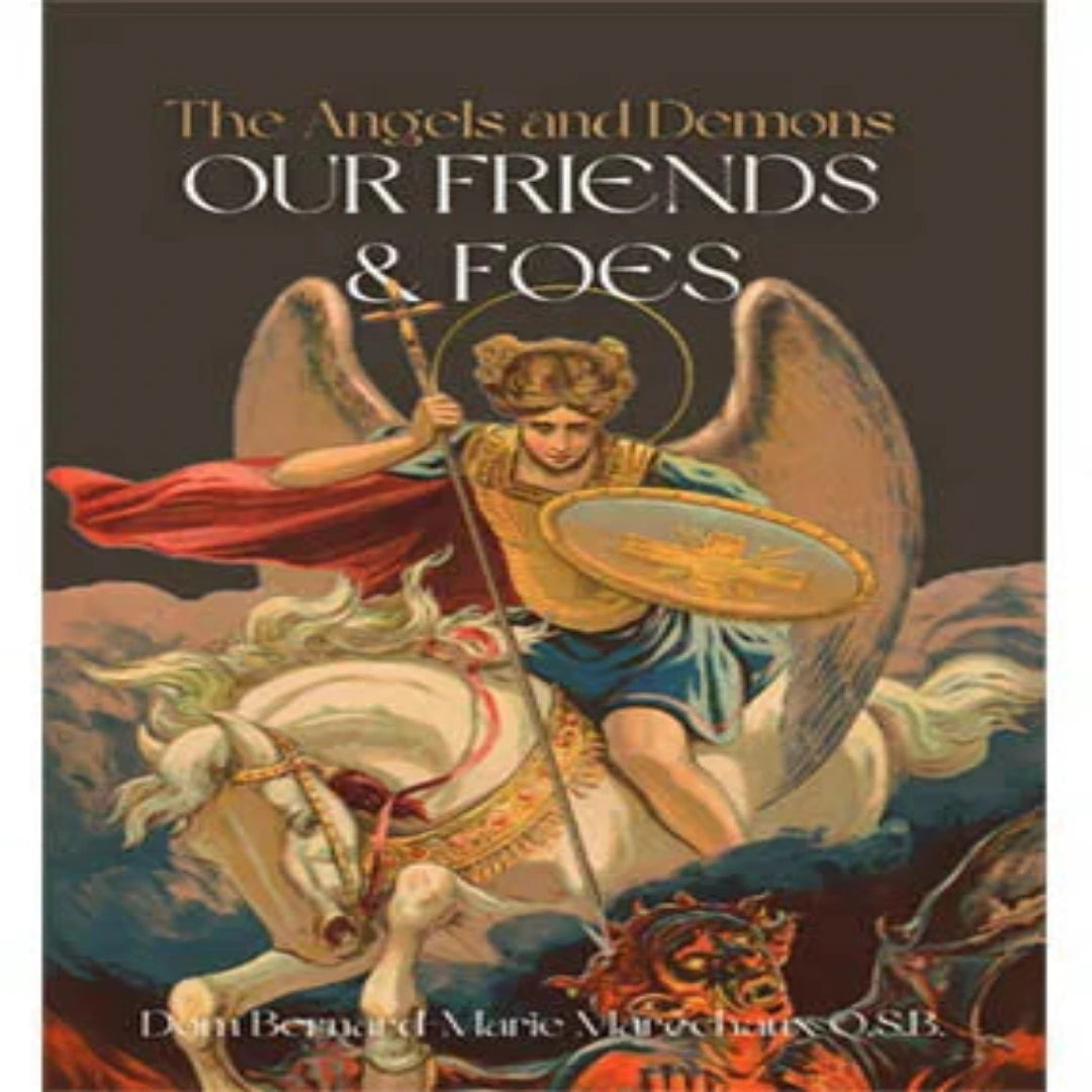 THE ANGELS AND DEMONS: OUR FRIENDS AND FOES