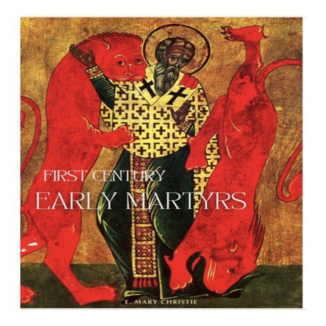 FIRST CENTURY EARLY MARTYRS