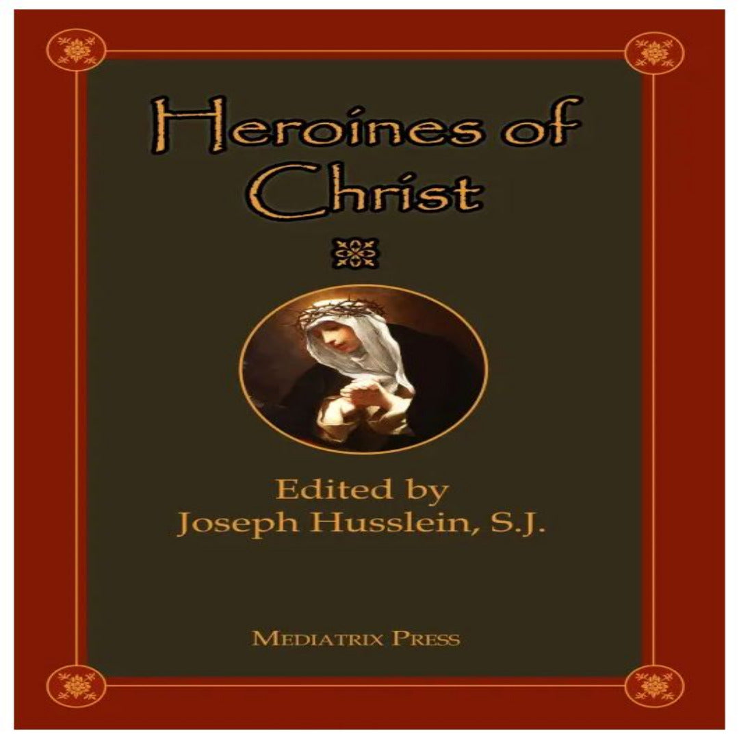 HEROINES OF CHRIST