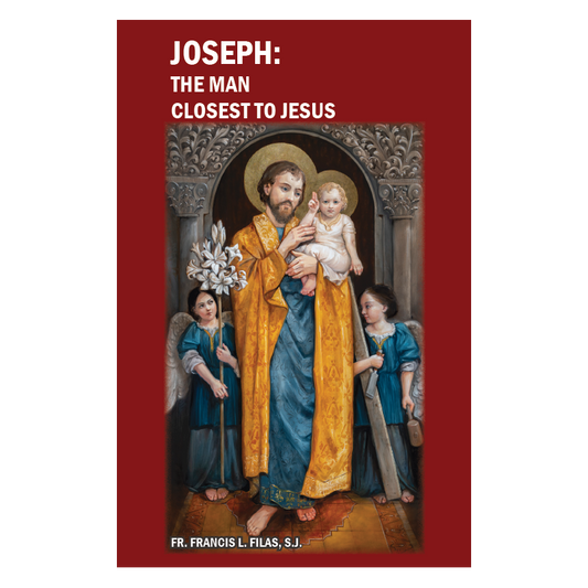 JOSEPH: THE MAN CLOSEST TO JESUS