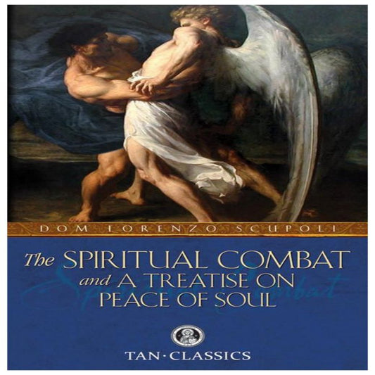 THE SPIRITUAL COMBAT AND A TREATISE ON PEACE