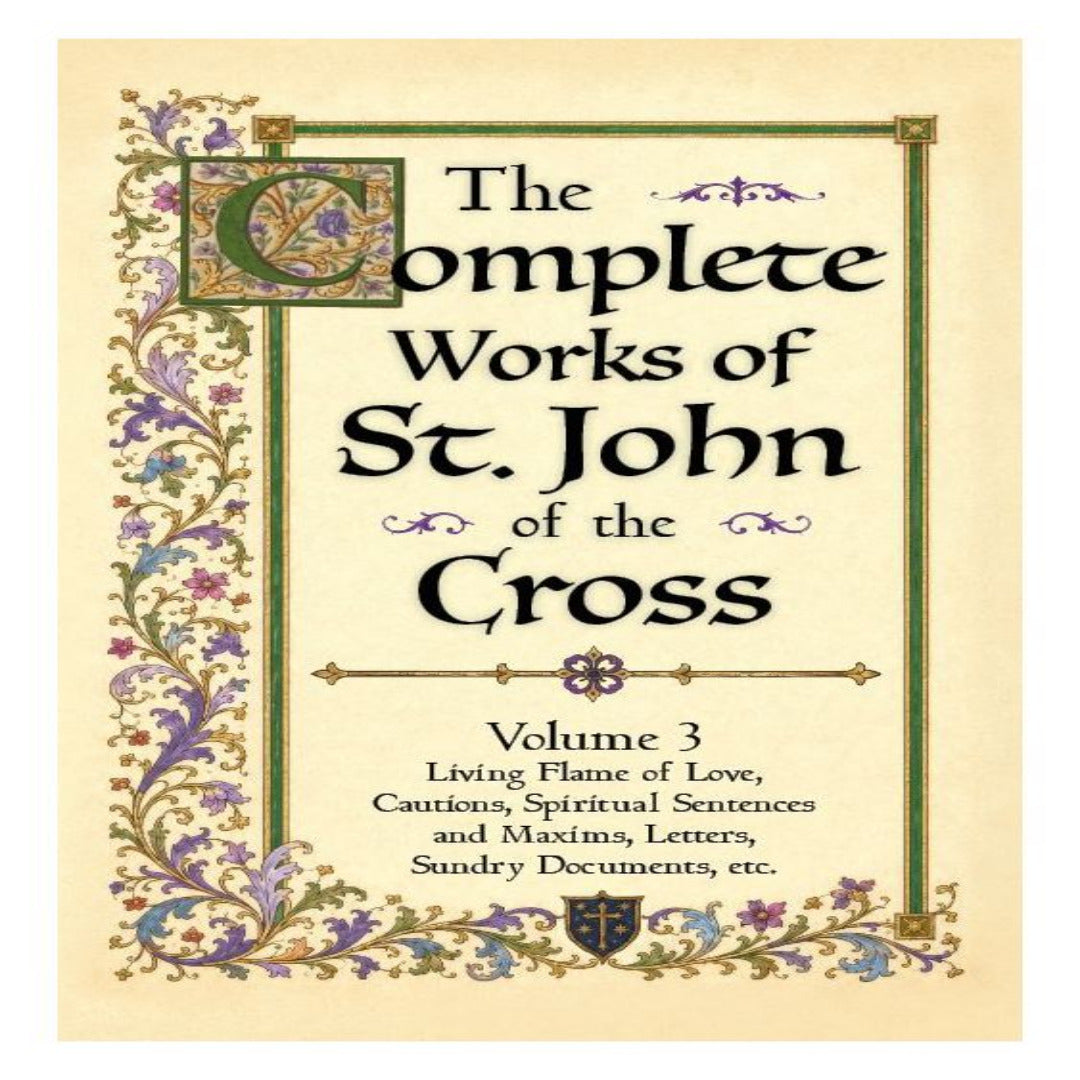 THE COMPLETE WORKS OF ST. JOHN OF THE CROSS - VOLUME 3