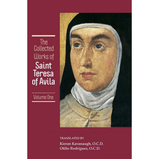 THE COLLECTED WORKS OF ST. TERESA OF AVILA, VOL. 1  (includes The Book of Her Life, Spiritual Testimonies and the Soliloquies)