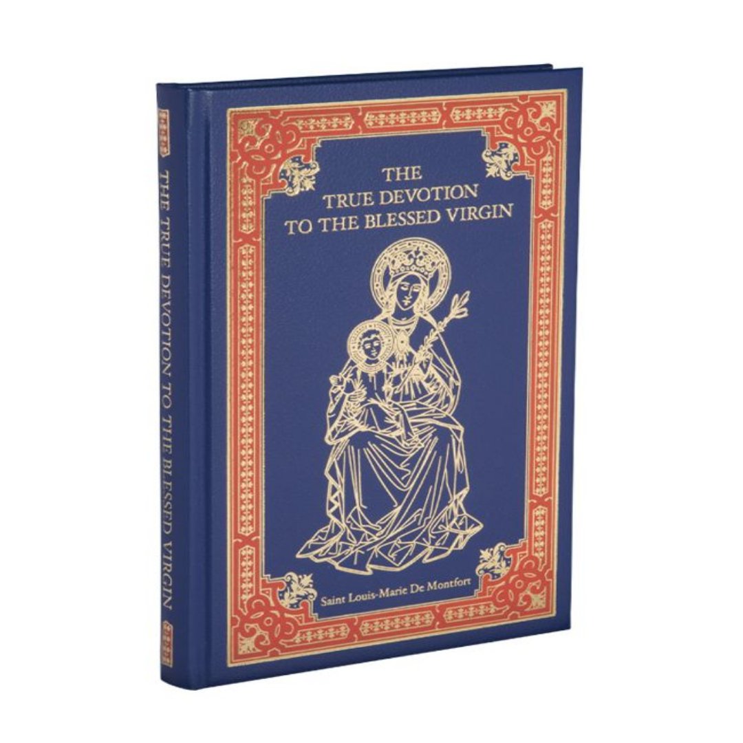 THE TRUE DEVOTION TO THE BLESSED VIRGIN (HARDBOUND)